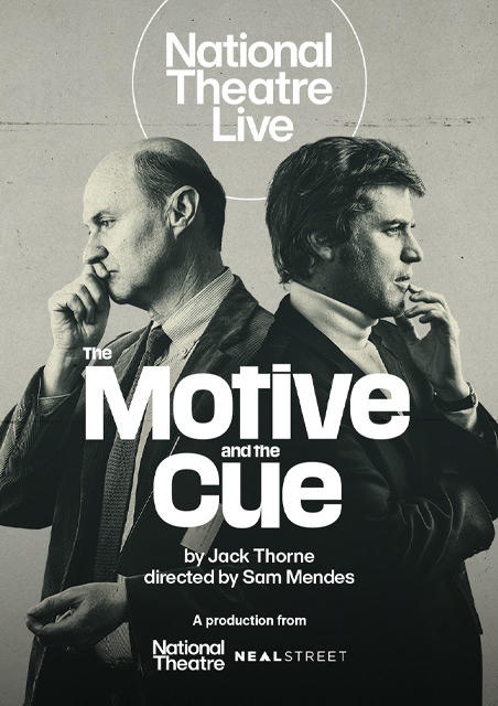 NT Live: The Motive and the Cue (Encore)